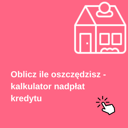 Kalkulator nadpłat kredytu hipotecznego Kalkulator nadpłat - szybko oblicz ile zaoszczędzisz na kredycie hipotecznym